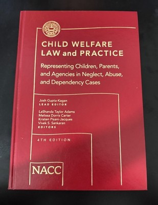 [NEW] Child Welfare Law and Practice (4th Edition) by Josh Gupta-Kagan, NACC