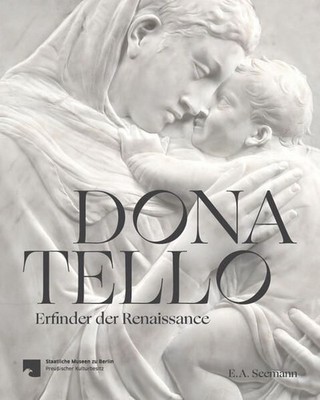 Donatello: Erfinder der Renaissance Erfinder der Renaissance Rowley, Neville und