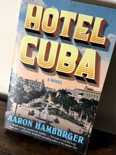 Hotel Cuba: A Novel By Aaron Hamburger (2023, Trade Paperback)