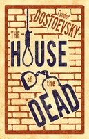 House Of The Dead: New Translation | Newly Translated And Annotated | Dostoevsky