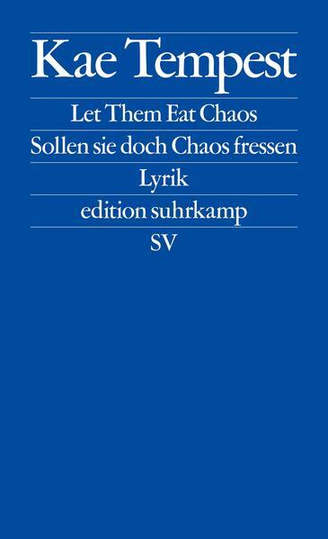 Let Them Eat Chaos / Sollen Sie Doch Chaos Fressen | Kae Tempest |