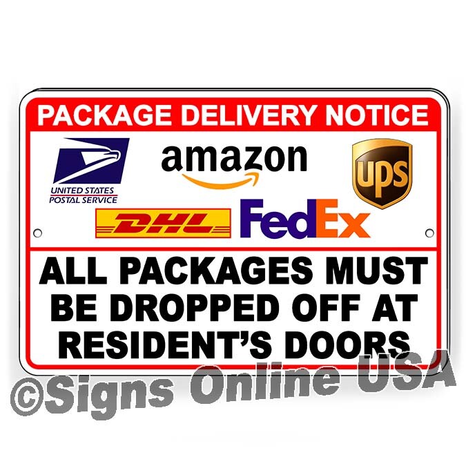 Packages Must Be Dropped Off At Residents Doors Metal Sign Or Decal 6 SIZES