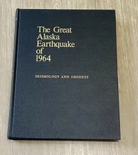 The Great Alaska Earthquake of 1964: Seismology & Geodesy Edition HC/Vintage