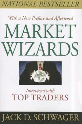 Market Wizards, Updated : Interviews with Top Traders by Jack D. Schwager (2012