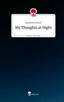 Katharina Nitsch | My Thoughts At Night. Life Is A Story - story.one | Buch