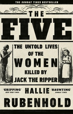 The Five The Untold Lives of the Women Killed by Jack the Ripper Rubenhold Buch