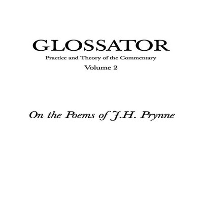Glossator Practice and Theory of the Commentary On the Poems of J
