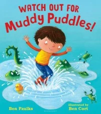 Watch Out for Muddy Puddles! - Hardcover By Faulks, Ben - GOOD