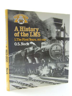 EINE GESCHICHTE DER LMS 1 DIE ERSTEN JAHRE 1923-30 - Nock, O.S
