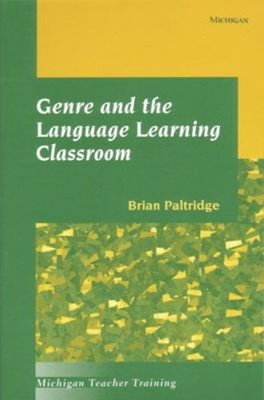 Genre and the Language Learning Classroom Paperback Brian Richard