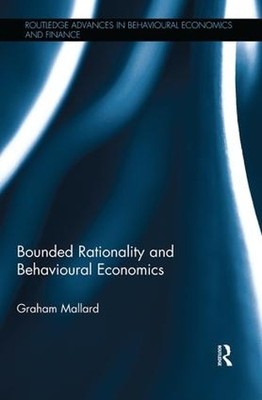 Bounded Rationality and Behavioural Economics - 9781138499744