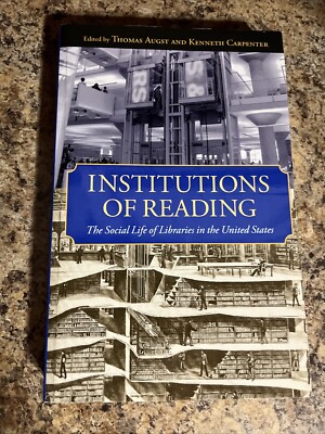 Institutions of Reading Social Life of Libraries United States Augst Carpenter
