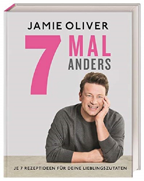 Jamie Oliver - 7 mal anders - Je 7 Rezeptideen für Deine Lieblingszutaten - DHL