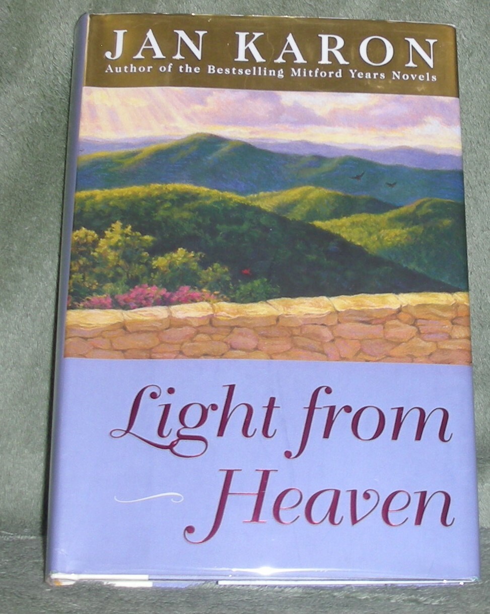 LIGHT FROM HEAVEN by Jan Karon     2005 HC/DJ ~ 1st Edition 1st Printing + Cover
