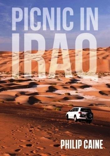 Picnic in Iraq-Mr Philip Caine