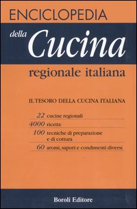 ENZYKLOPÄDIE DER REGIONALEN ITALIENISCHEN KÜCHE.  Boroli 9788874930142