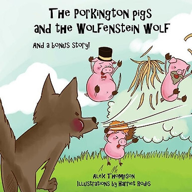 The Porkington pigs and the Wolfenstein wolf By Alex Thompson - New Copy - 97...