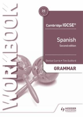 Cambridge IGCSE  Spanish Grammar Workbook Second Edition: Hodder Education Group