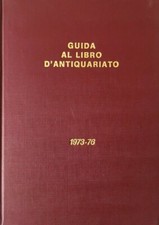 Guida al libro d'antiquariato e d'amatore 1973-76, Volume secondo, a c. R. Spadu