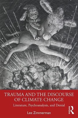 Trauma and the Discourse of Climate Change: Literature, Psychoanalysis and Denia