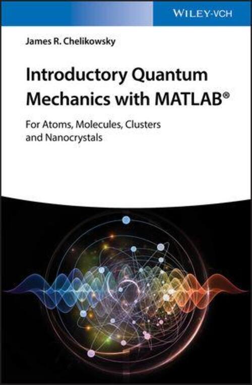 Thumbnail - Introductory Quantum Mechanics With Matlab | James R. Chelikowsky |