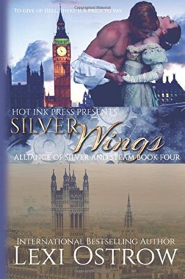 Silver Wings: Volume 4 (Alliance of Silver & Steam), Ostrow 9781522861843 New-,