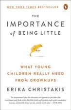 The Importance of Being Little: What Young Children Really Need from G - GOOD