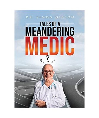 Tales of a Meandering Medic, Simon Gibson
