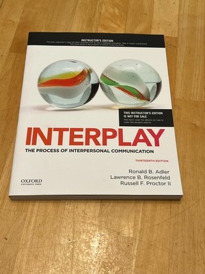 Interplay: The Process of Interpersonal Communication Textbook-Paperback 13th Ed