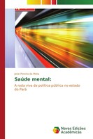 SaúDe Mental: A Roda Viva Da PolíTica PúBlica No Estado Do Pará Mota Taschenbuch