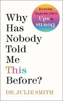 Why Has Nobody Told Me This Before? Julie Smith