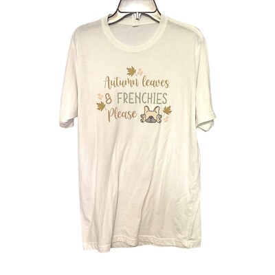 Next Level Apparel Autumn Leaves Frenchies Please White T-Shirt Women s Size Sma