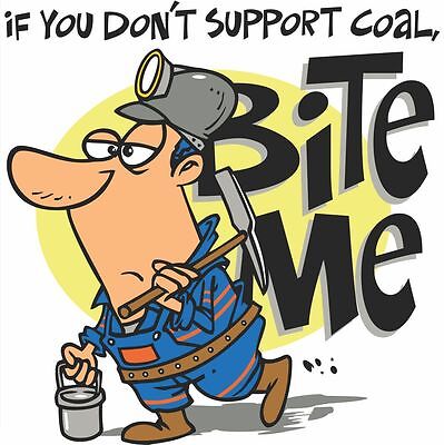 3 If You Don't Support Coal Bite Me “Sons of Coal” Hard Hat Stickers HH792 