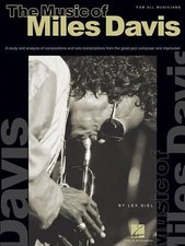 The Music of Miles Davis: A Study and Analysis of Compositions and Solo Transcri