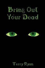 Bring Out Your Dead by Terry Ryan (English) Hardcover Book