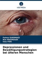 Depressionen Und BewäLtigungsstrategien Bei äLteren Menschen Fatma Guermazi