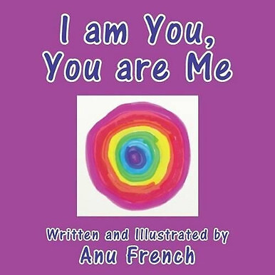 I am You  You are Me By Anu French - New Copy - 9781478377344