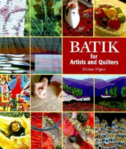 Batik: For Artists and Quilters - Hardcover By Piper, Eloise - GOOD