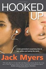 Hooked Up : A New Generation's Surprising Take on Sex, Politics a
