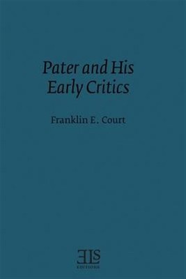 Pater and His Early Critics by Court, Franklin E., Brand New, Free shipping i...