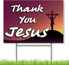 Thank You Jesus Yard Sign, 14 X 10 Inch DS Coroplast Christian Yard Signs for Ou