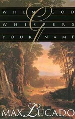 When God Whispers Your Name - Hardcover By Lucado, Max - GOOD