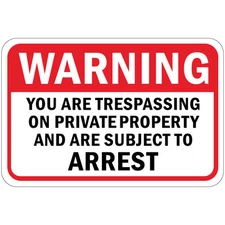 Warning Trespassing On Private Property Subject To Arrest Osha Metal Sign