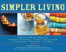 Simpler Living: A Back to Basics Guide to Cleaning, Furnishing, Storing,  - GOOD