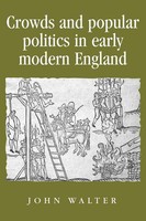 John Walter | Crowds And Popular Politics In Early Modern England | Taschenbuch