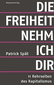 Die Freiheit nehm ich dir. 11 Kehrseiten des Kapita... | Buch | Zustand sehr gut