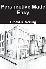 PERSPECTIVE MADE EASY By Ernest R Norling
