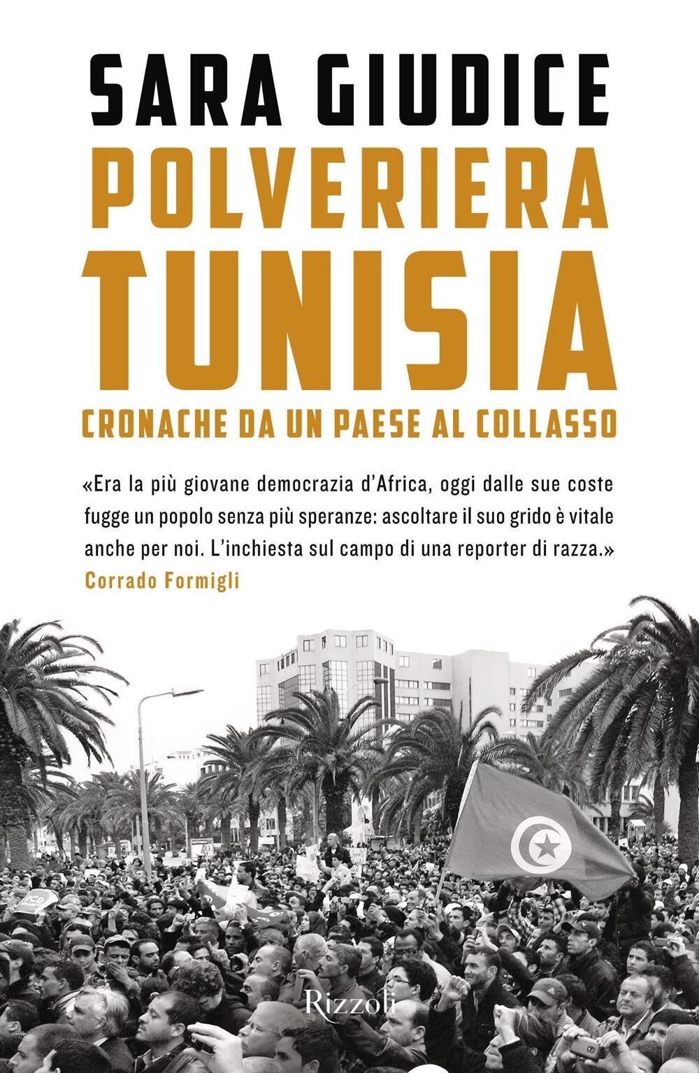 Libri Giudice Sara - Polveriera Tunisia. Cronache Di Un Paese Al Collasso