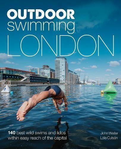 Outdoor Swimming London by John Weller; Lola Culsan Paperback