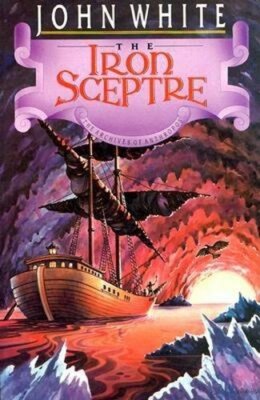The Iron Sceptre: Volume 4 by John White: New